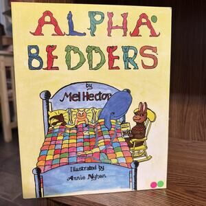 Alpha Bedders by Mel Hector Illustrated by Annie Nyhan‎ 2006